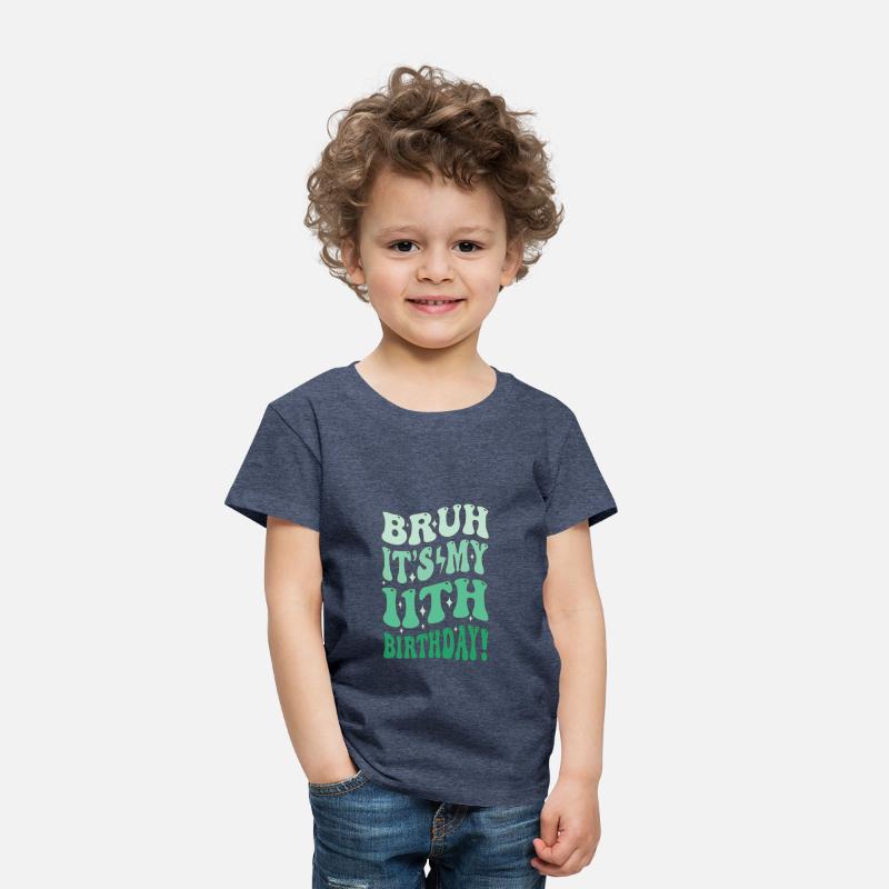 Bruh it's My 11th Birthday Gifts For Girls and boy