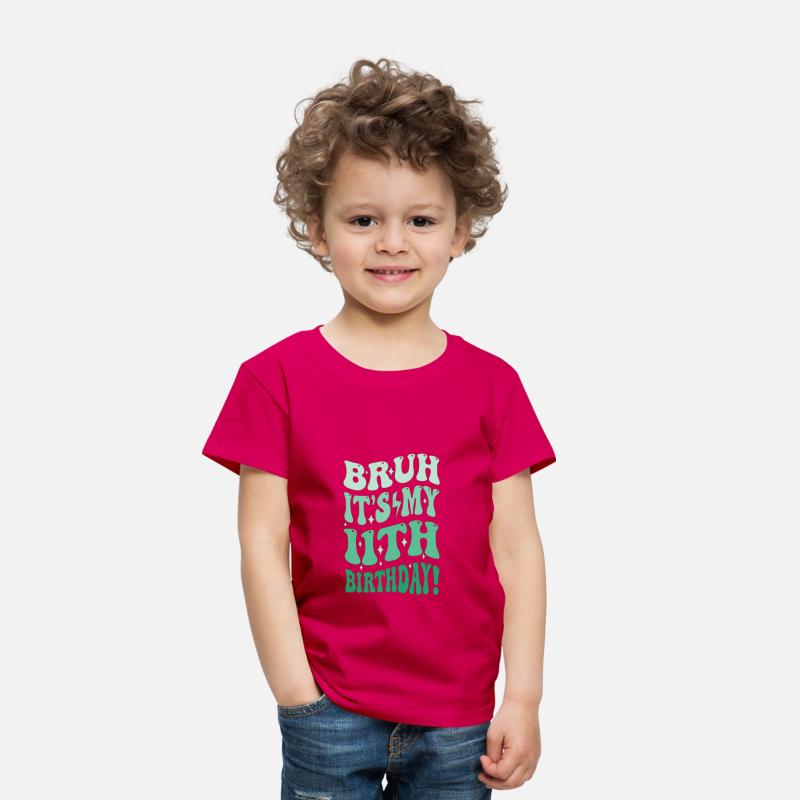 Bruh it's My 11th Birthday Gifts For Girls and boy