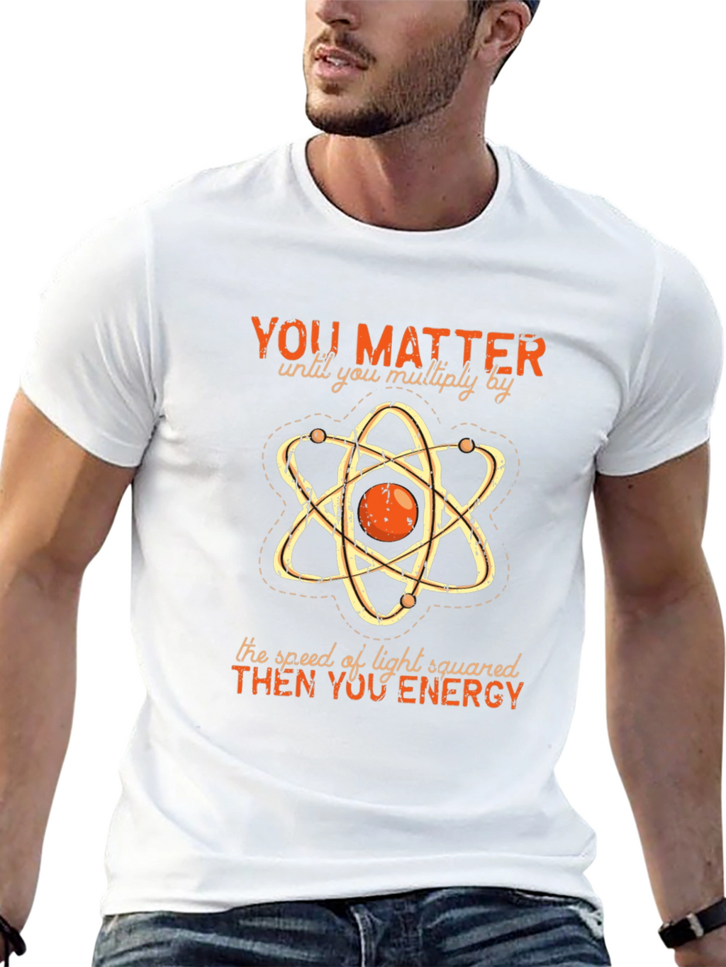 Funny Science T-Shirt: You Matter Then You Energy