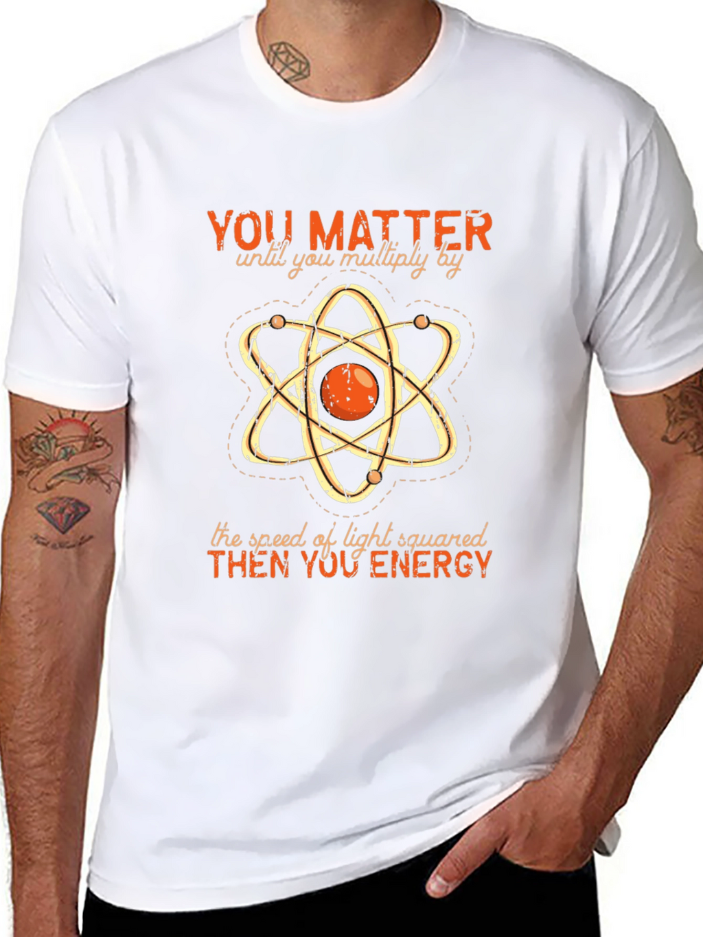 Funny Science T-Shirt: You Matter Then You Energy