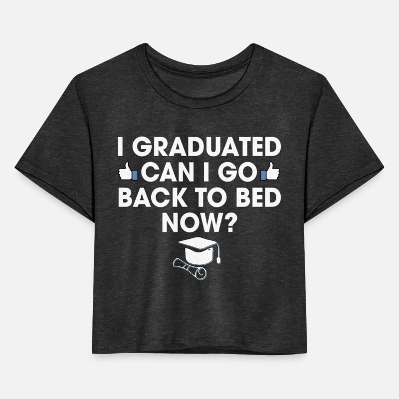Can I Go Back To Bed Graduation For Her Him