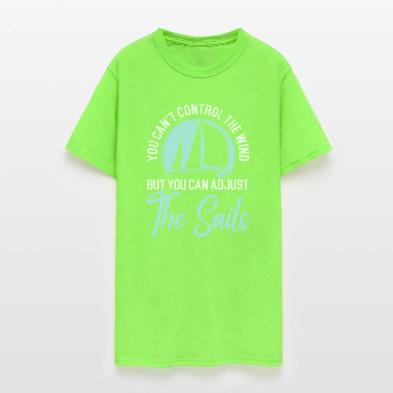 Can't Control The Wind But Can Adjust The Sails