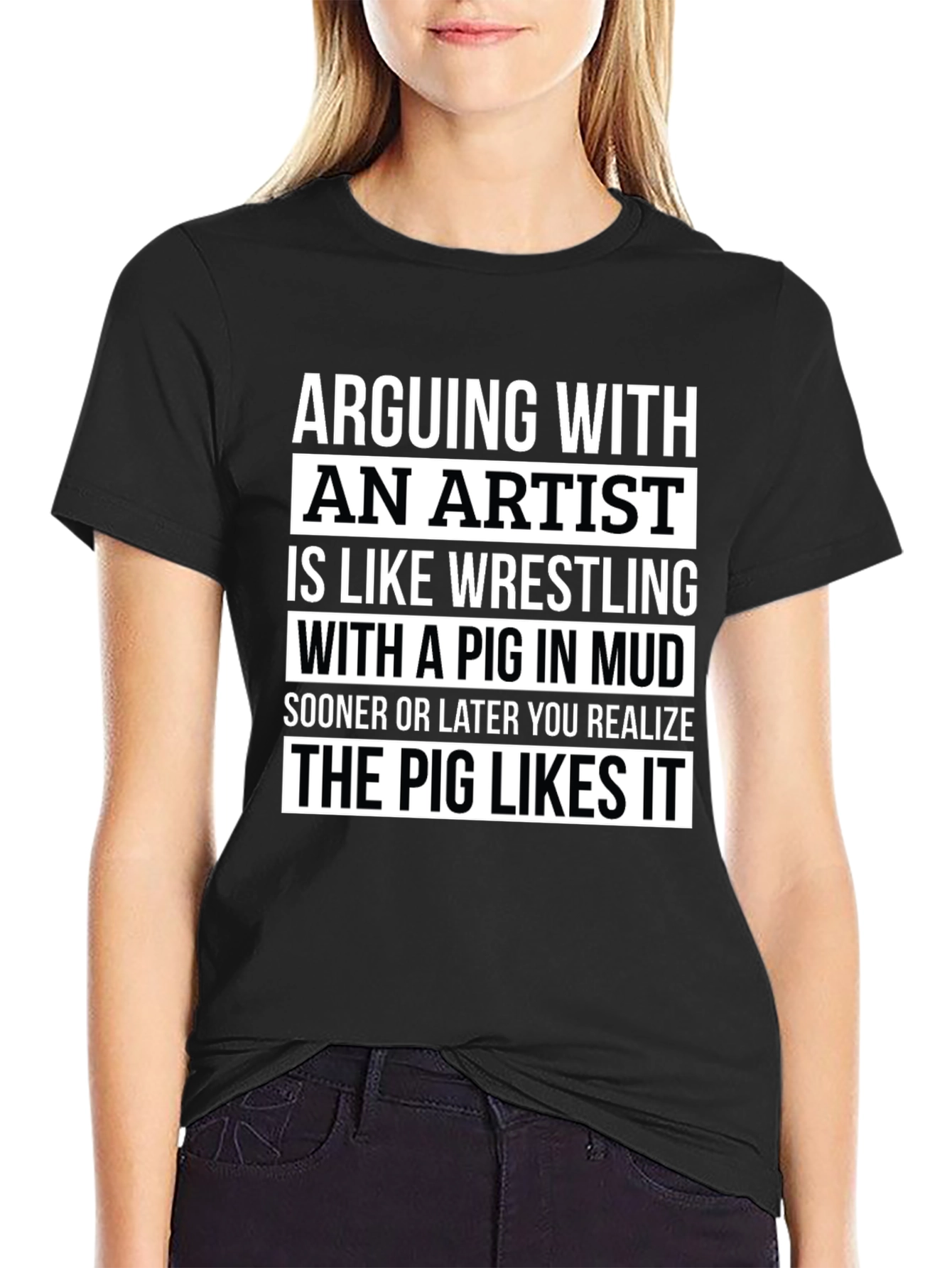 Arguing with an Artist T-Shirt - Funny Pig in Mud Design