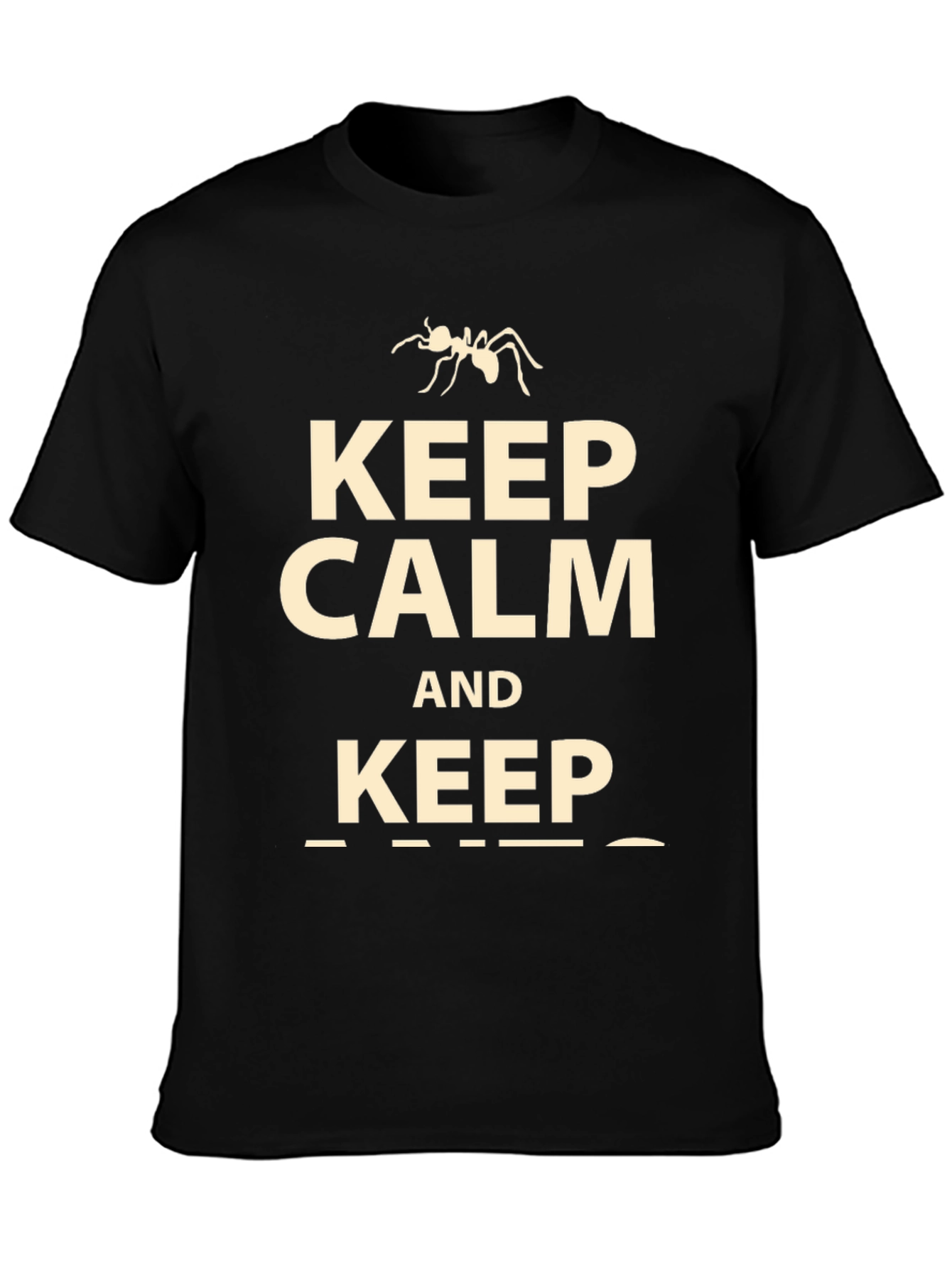 Keep Calm and Keep Ants T-Shirt