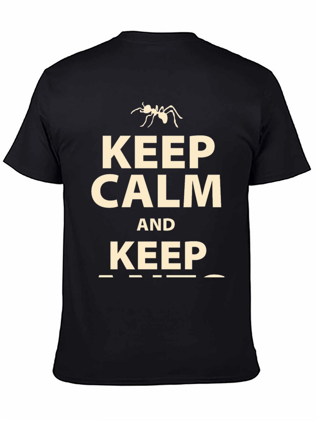 Keep Calm and Keep Ants T-Shirt