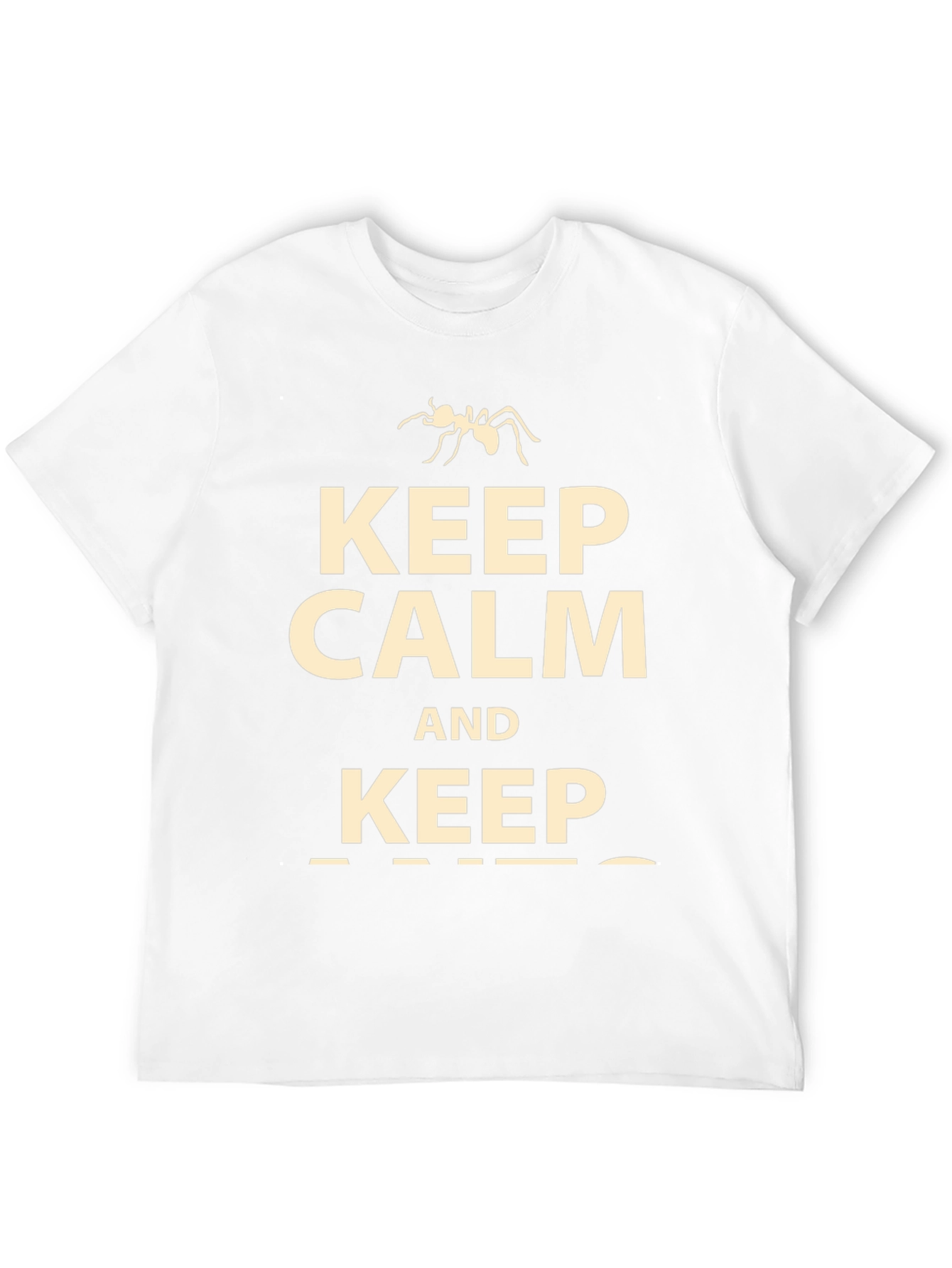 Keep Calm and Keep Ants T-Shirt