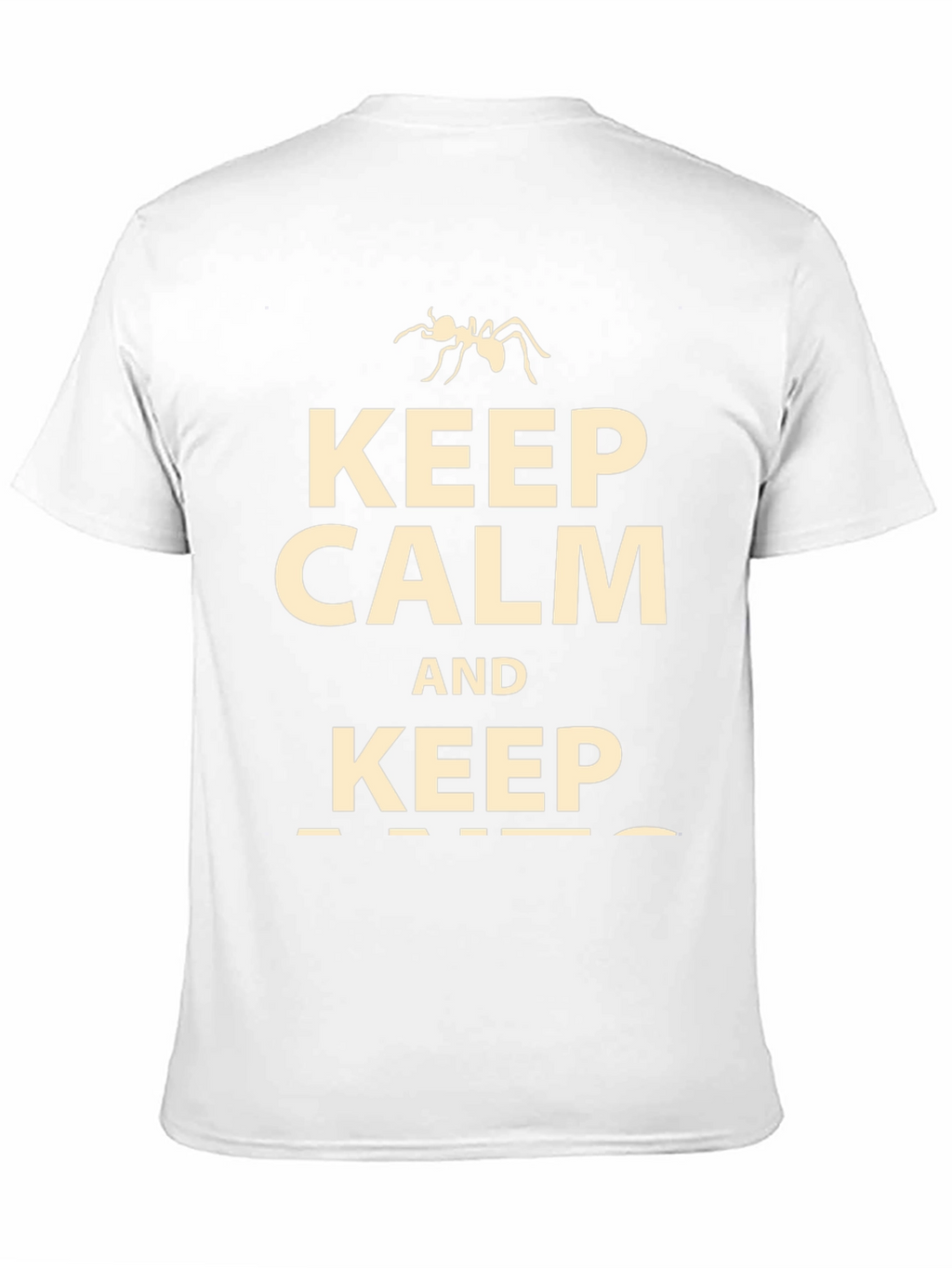 Keep Calm and Keep Ants T-Shirt