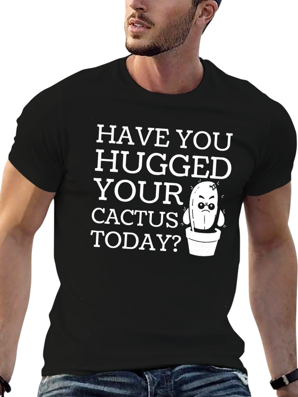 Have You Hugged Your Cactus Today T-Shirt