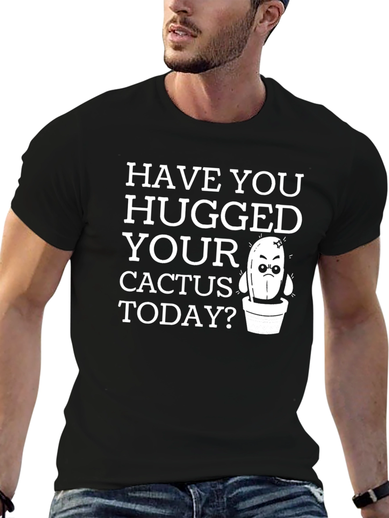 Have You Hugged Your Cactus Today T-Shirt