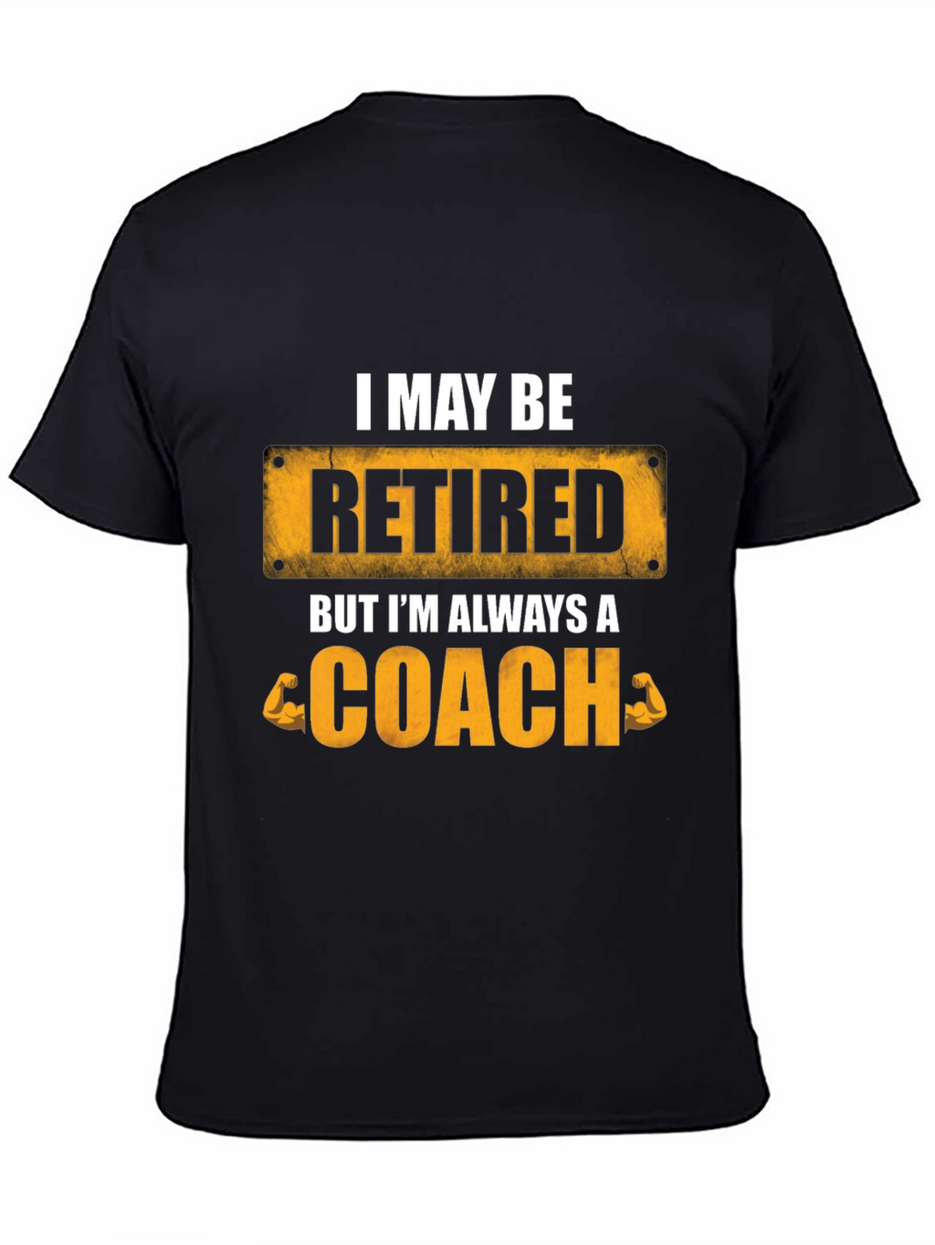 Retired Coach T-Shirt - Always a Coach