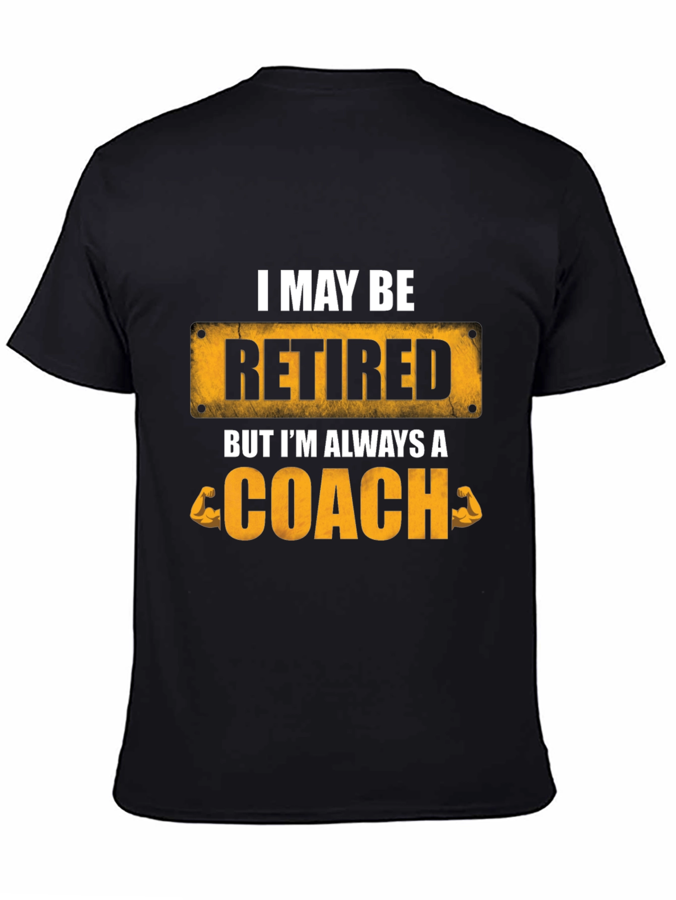 Retired Coach T-Shirt - Always a Coach