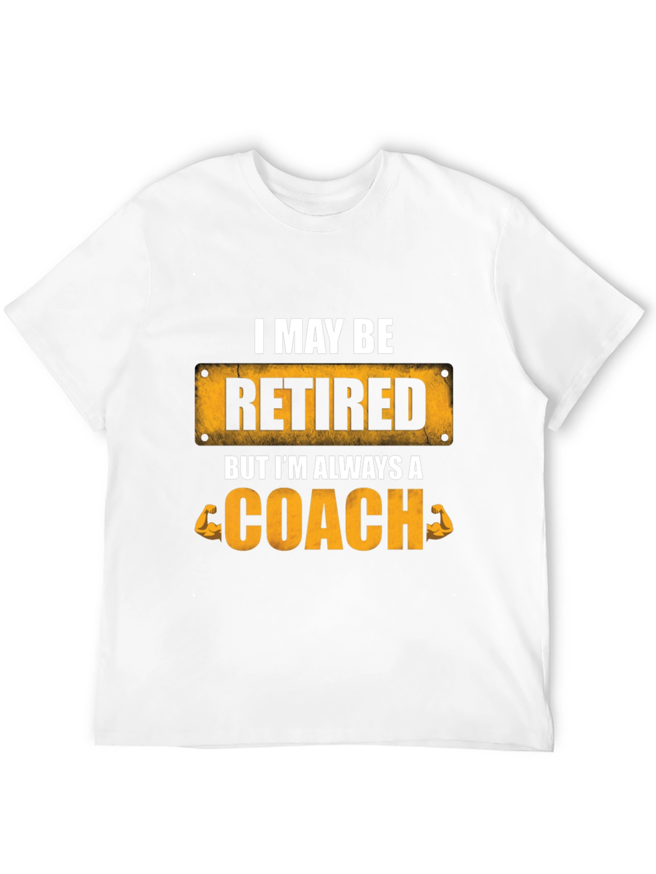 Retired Coach T-Shirt - Always a Coach
