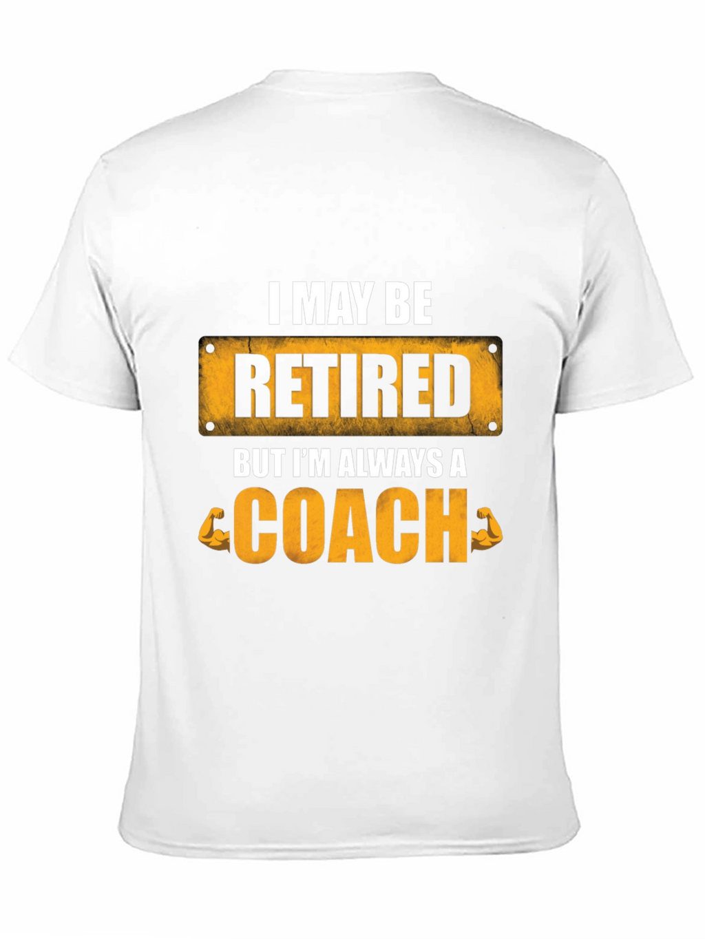 Retired Coach T-Shirt - Always a Coach