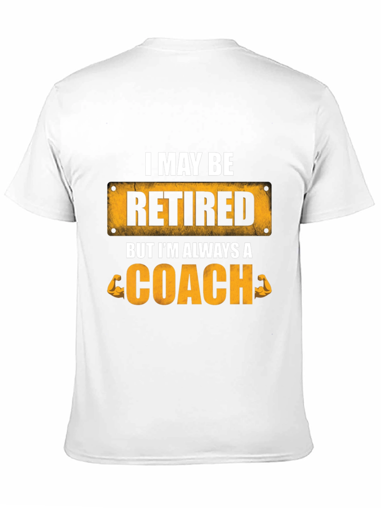 Retired Coach T-Shirt - Always a Coach