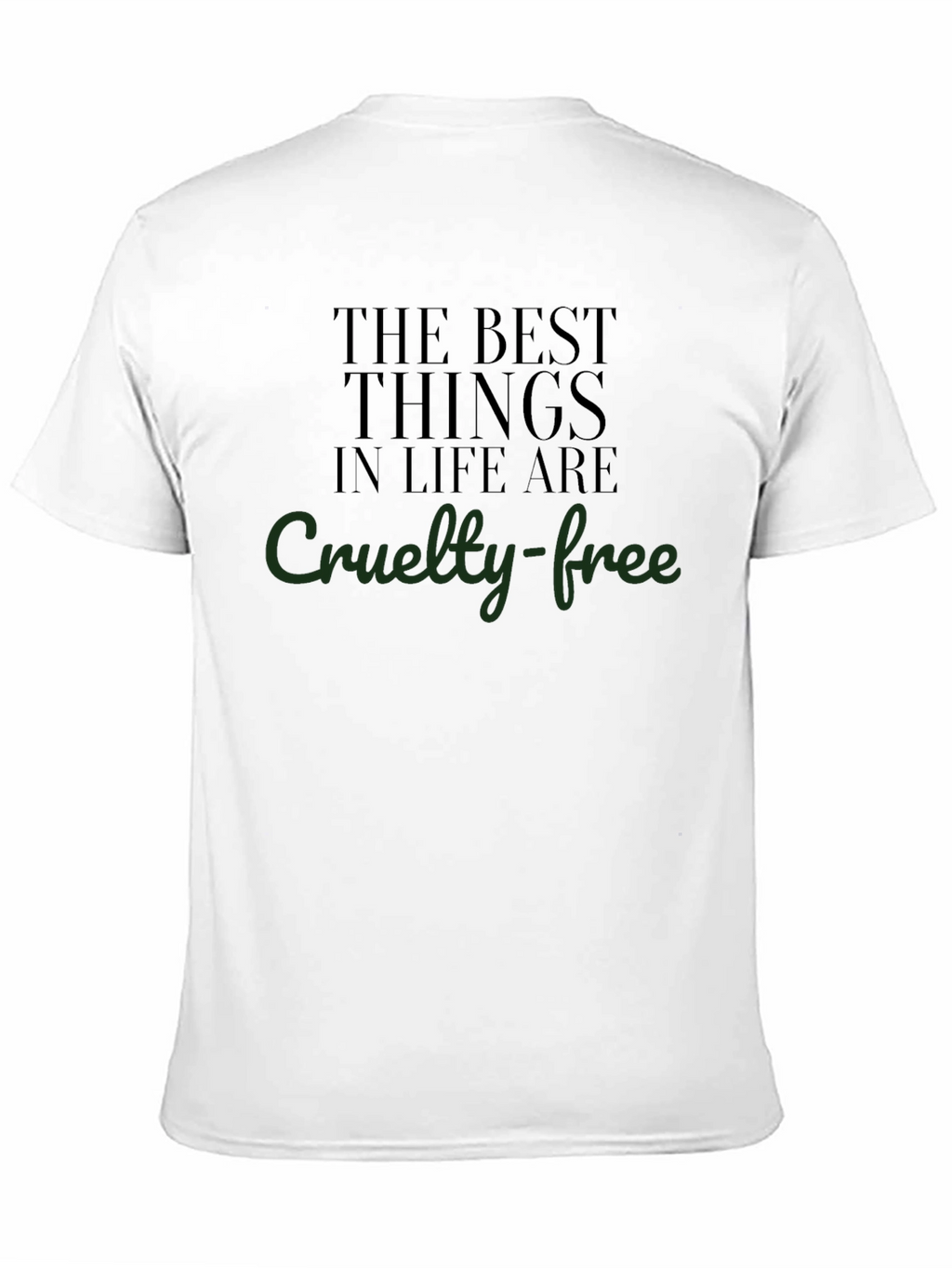 Cruelty-Free Tee: Best Things in Life Shirt