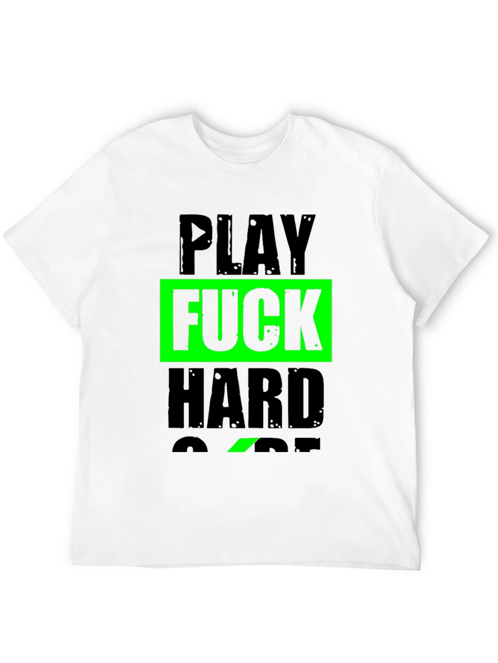 Play F*ck Hard T-Shirt - Bold Graphic Tee