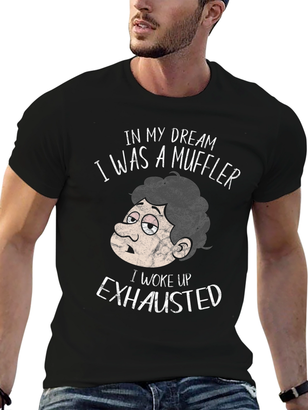 Funny Exhausted Muffler Dream T-Shirt