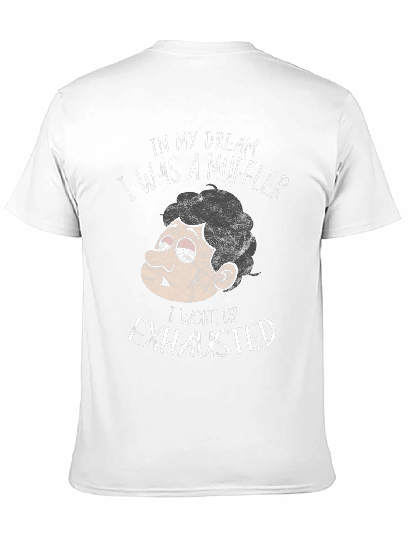 Funny Exhausted Muffler Dream T-Shirt