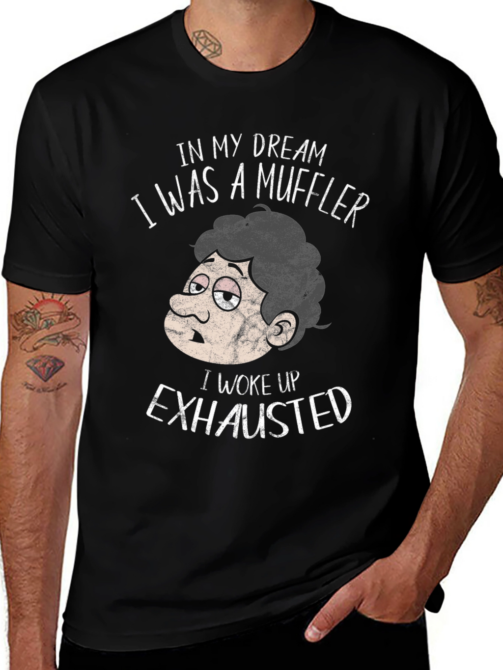 Funny Exhausted Muffler Dream T-Shirt