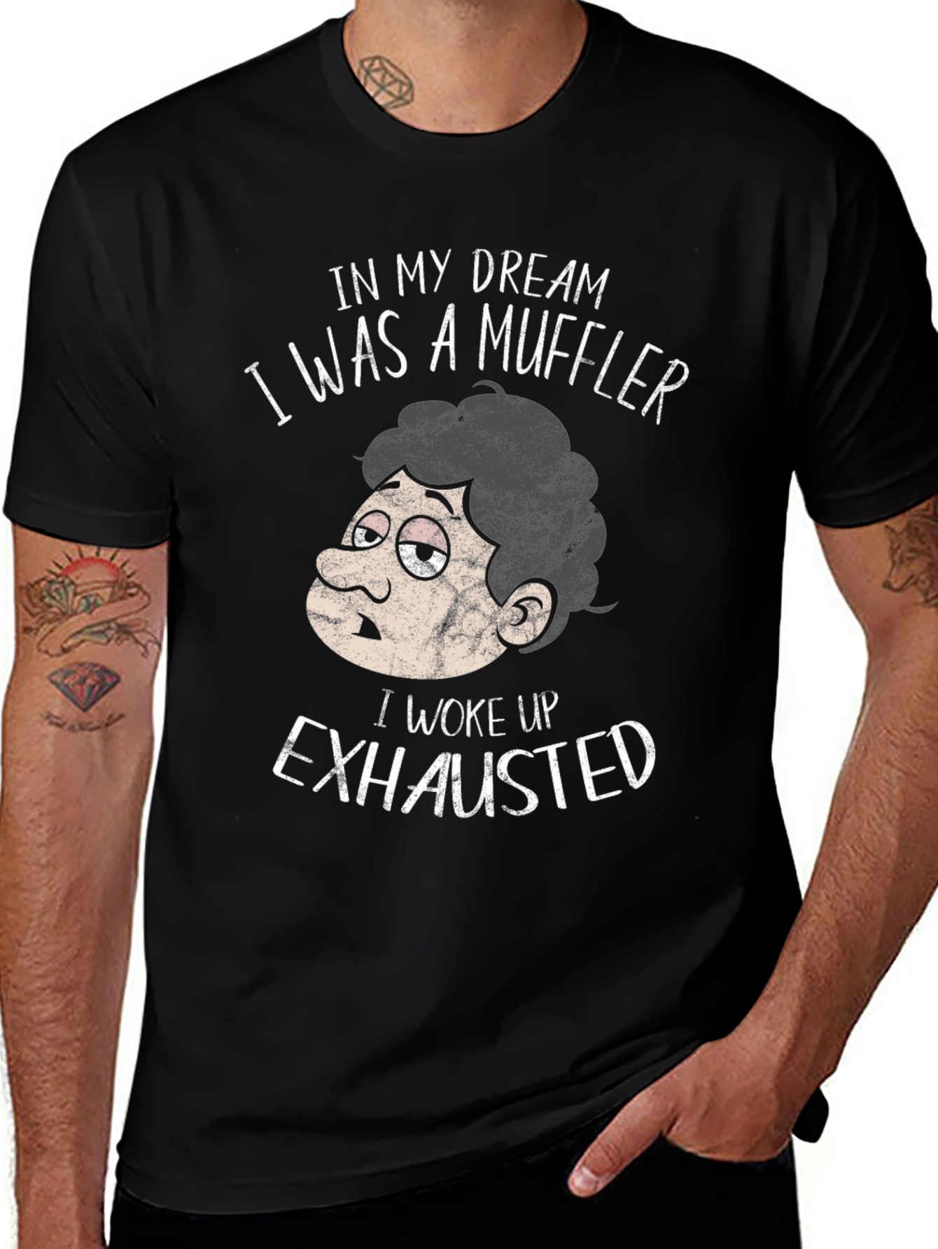 Funny Exhausted Muffler Dream T-Shirt