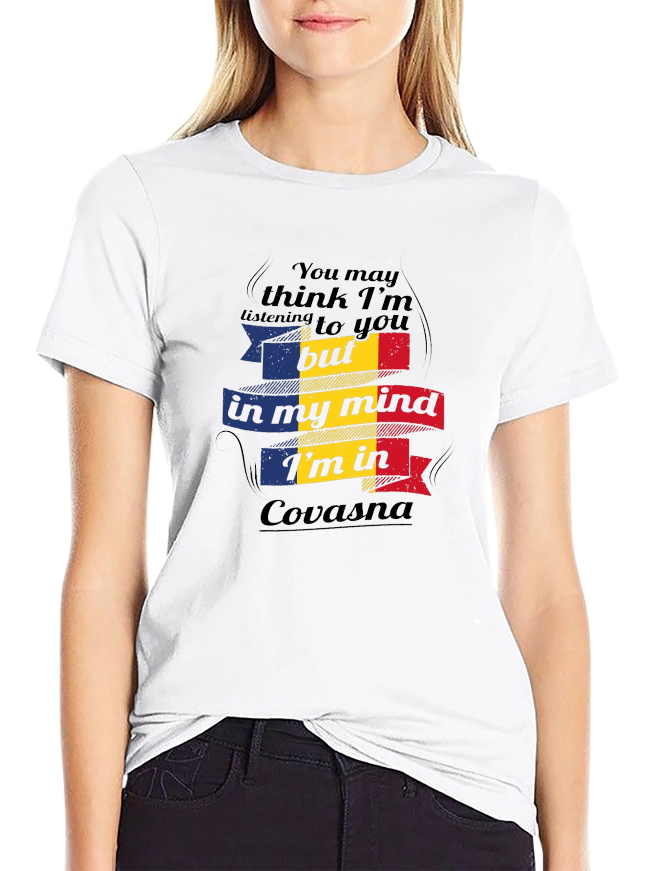 Covasna Romania T-Shirt - You May Think Im Listening