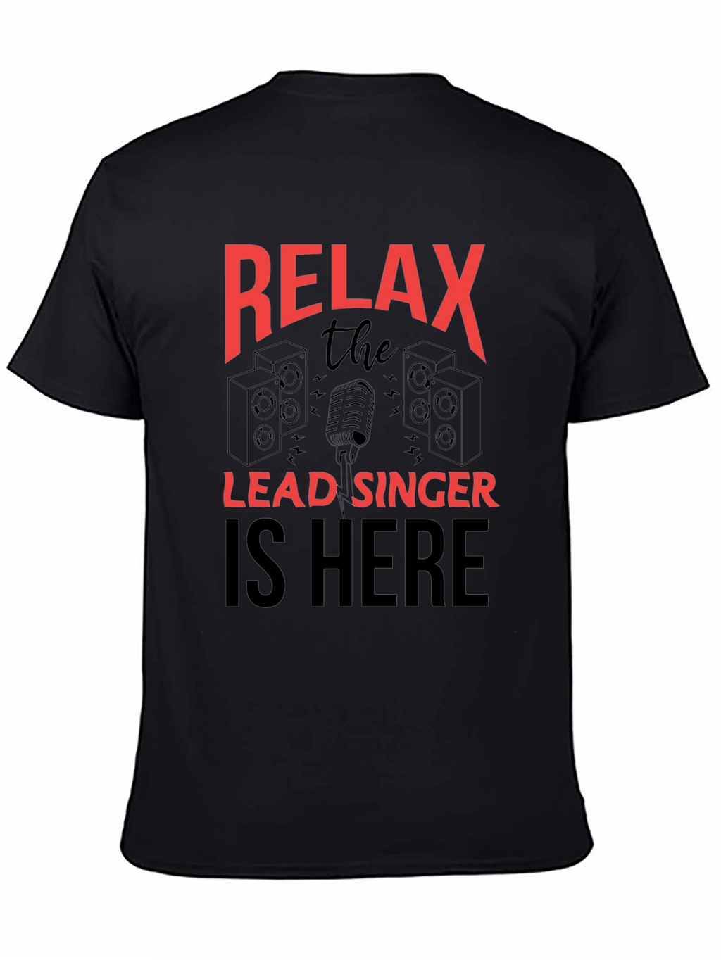 Relax Lead Singer T-Shirt - Music Lover Tee