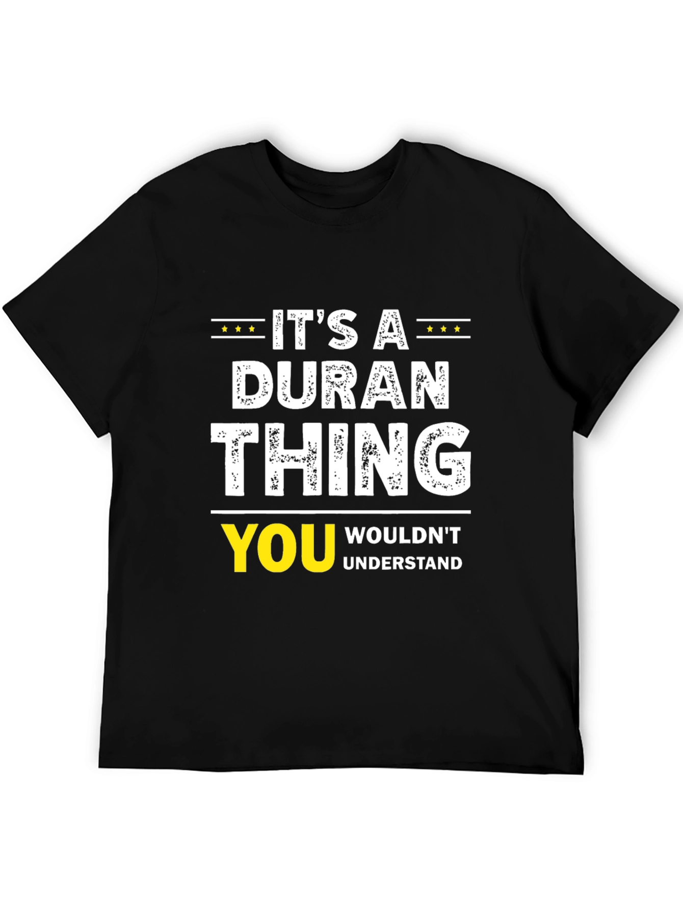 Its A DURAN Thing T-Shirt