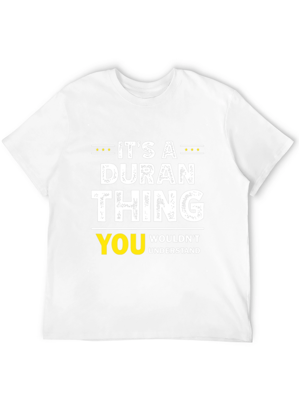 Its A DURAN Thing T-Shirt