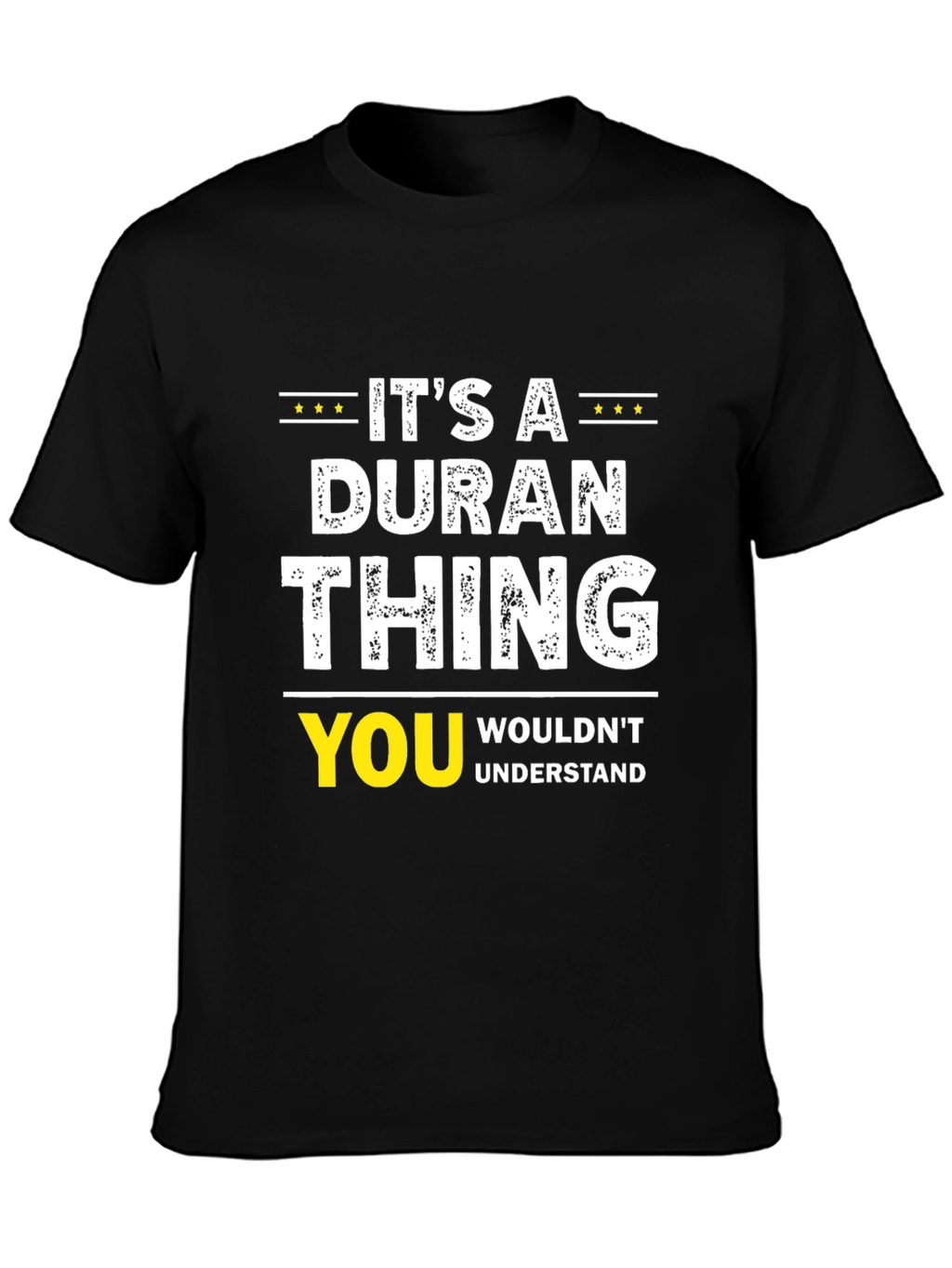 Its A DURAN Thing T-Shirt