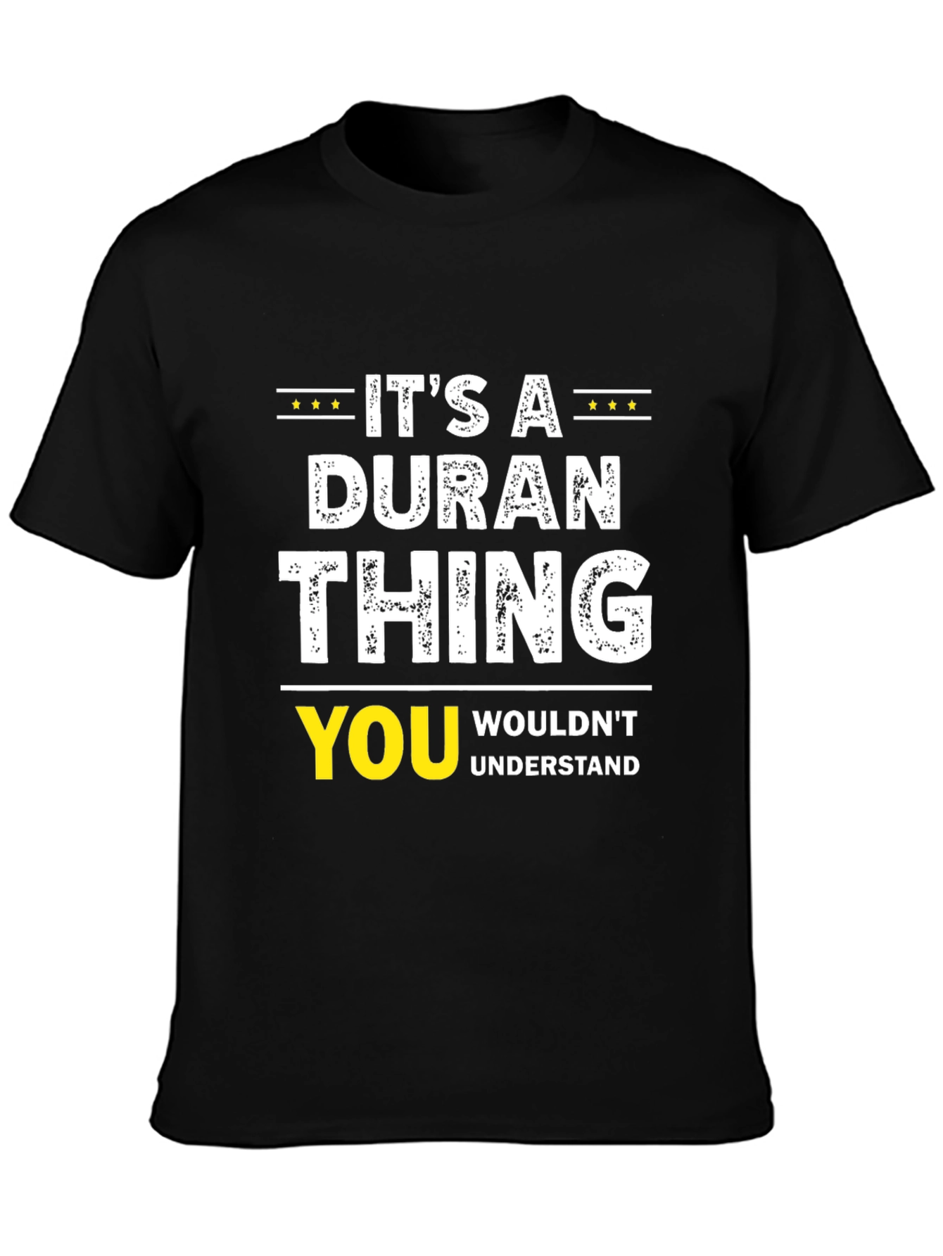 Its A DURAN Thing T-Shirt