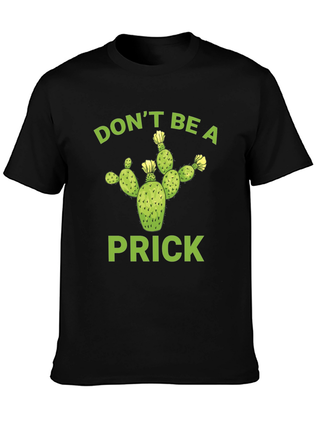Dont Be A Prick Cactus T-Shirt