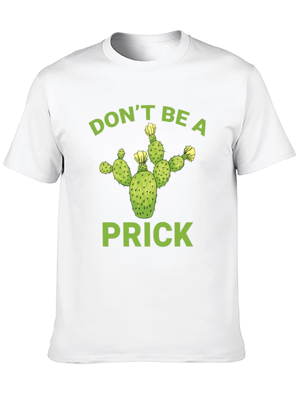 Dont Be A Prick Cactus T-Shirt