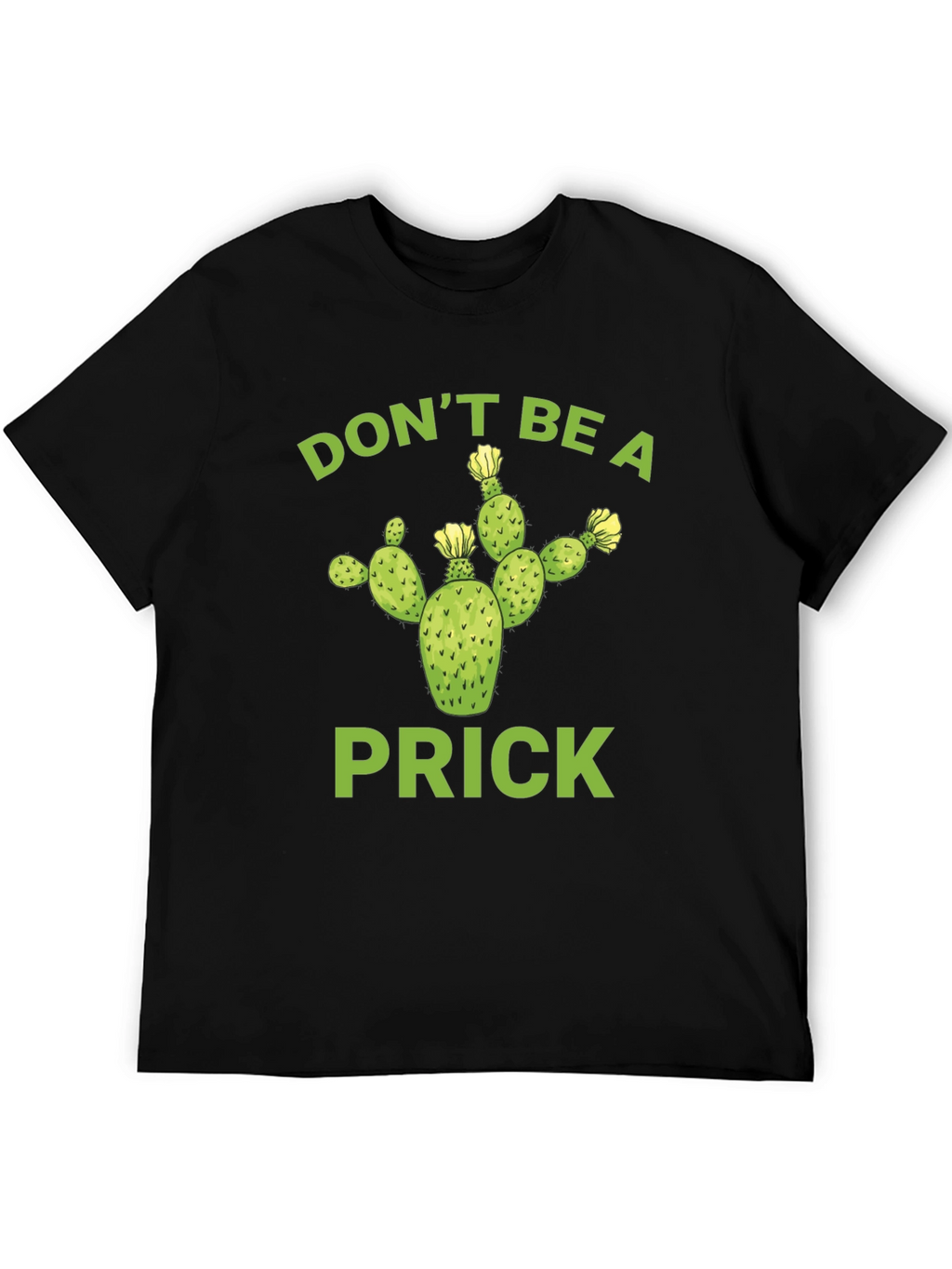 Dont Be A Prick Cactus T-Shirt