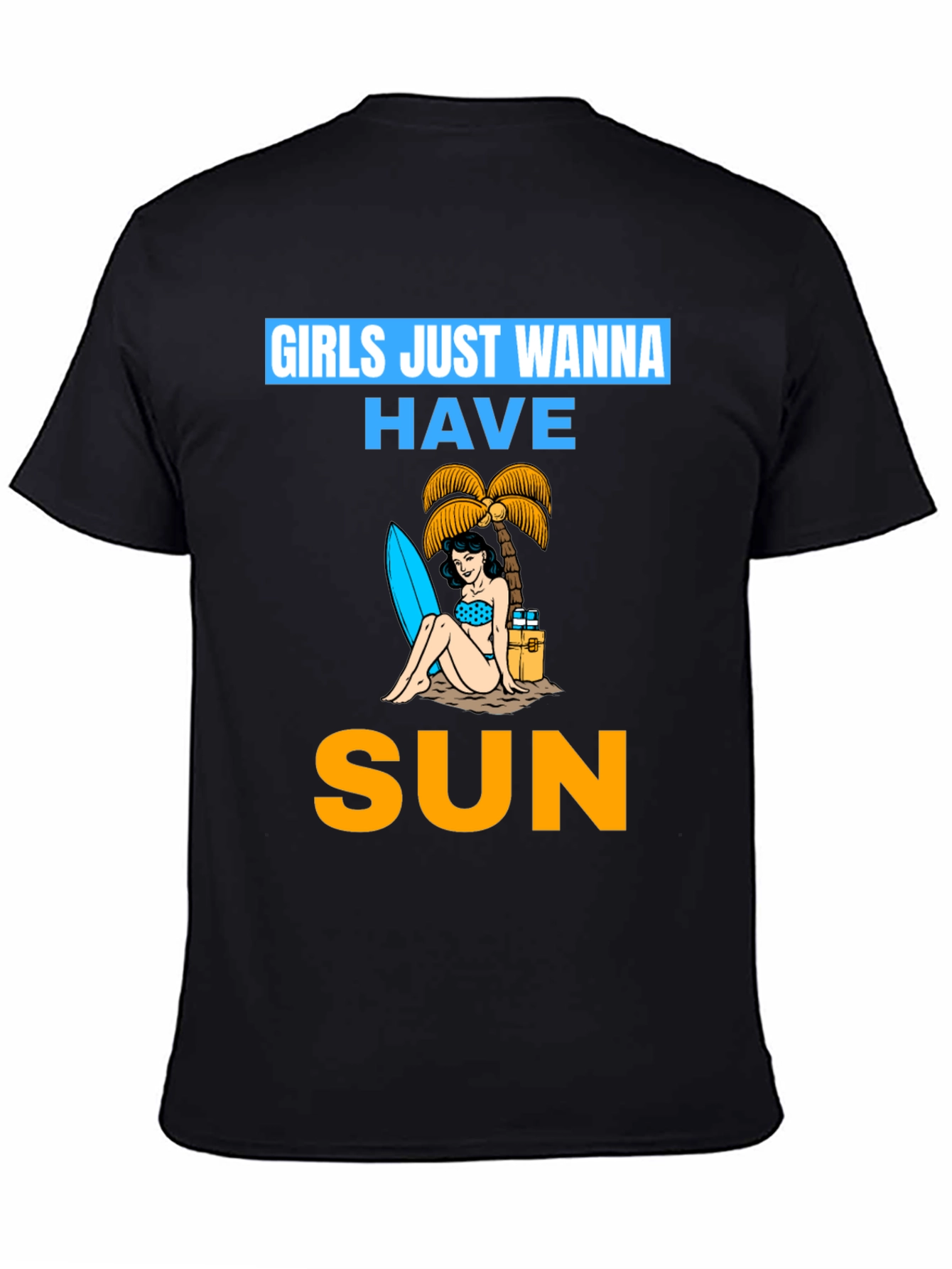 Girls Just Wanna Have Sun T-Shirt