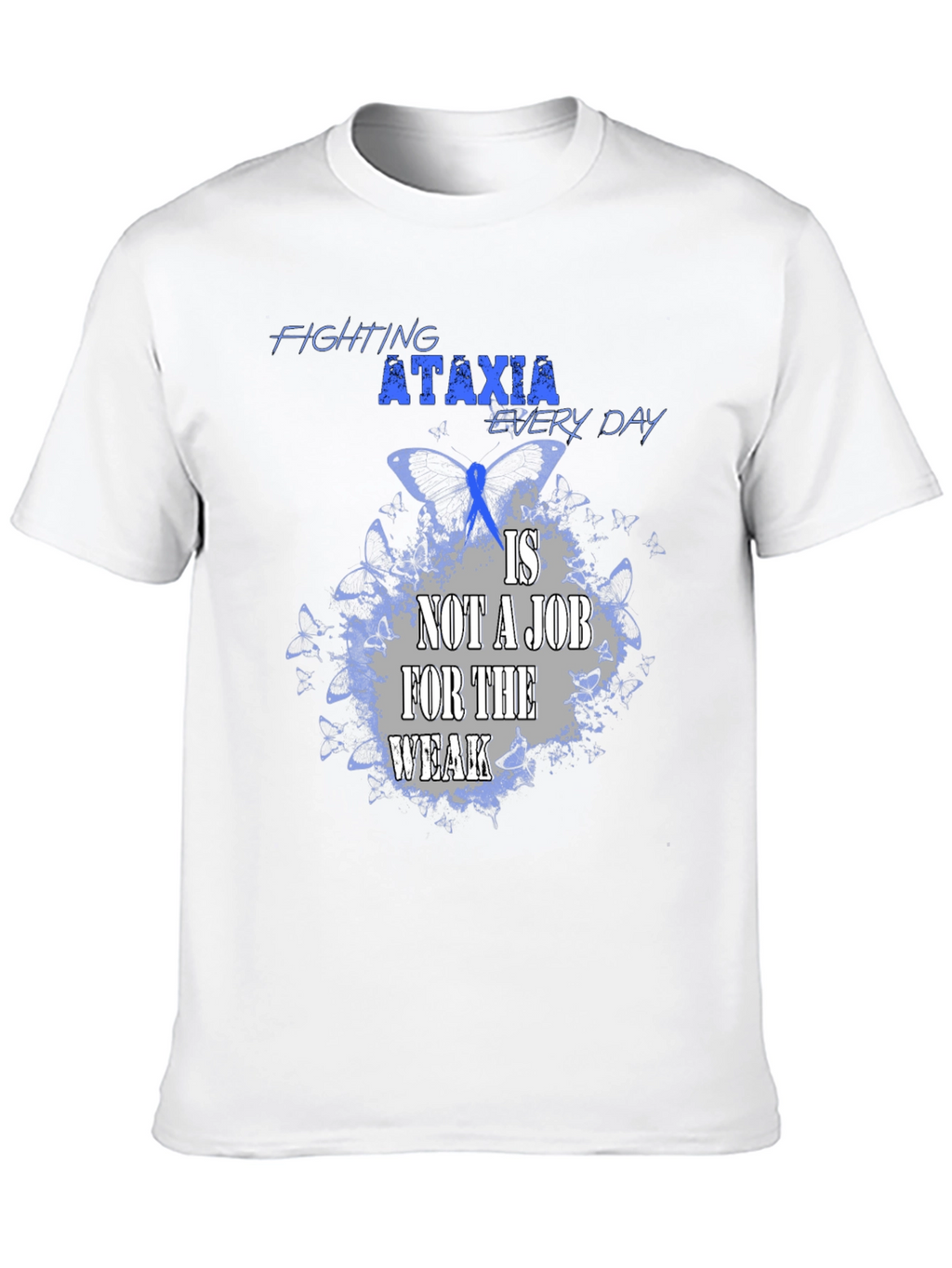 Ataxia Awareness T-Shirt - Fighting Every Day