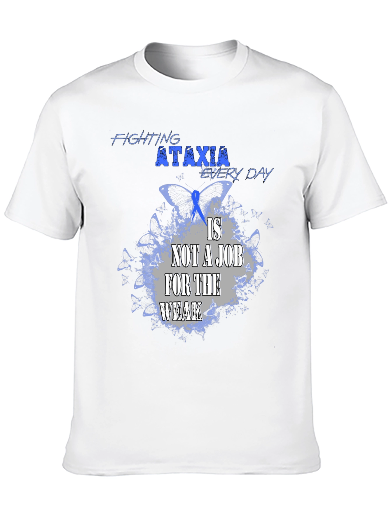 Ataxia Awareness T-Shirt - Fighting Every Day
