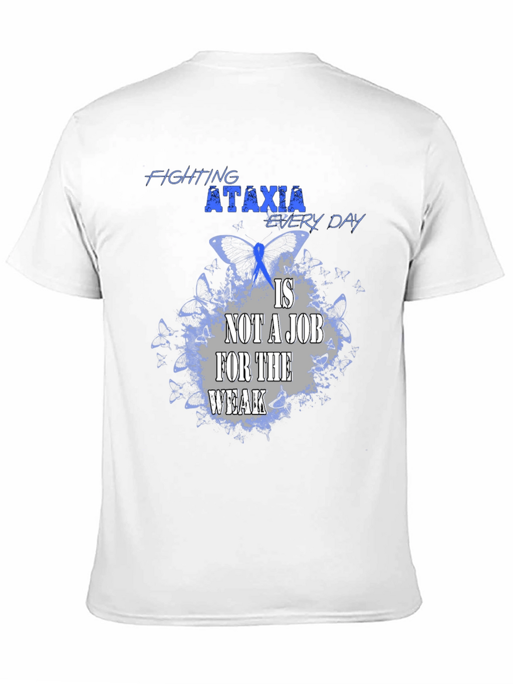 Ataxia Awareness T-Shirt - Fighting Every Day