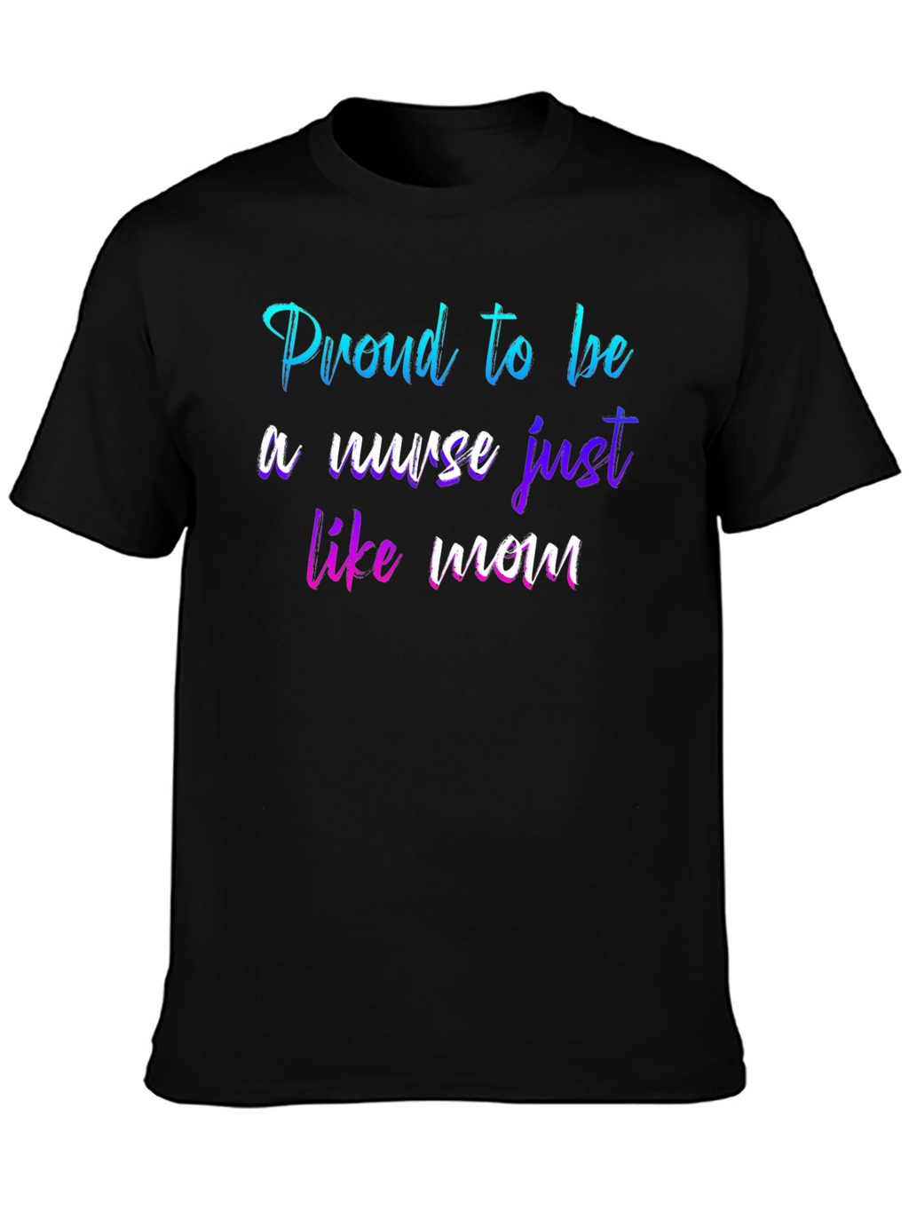 Proud Nurse Like Mom T-Shirt - Black