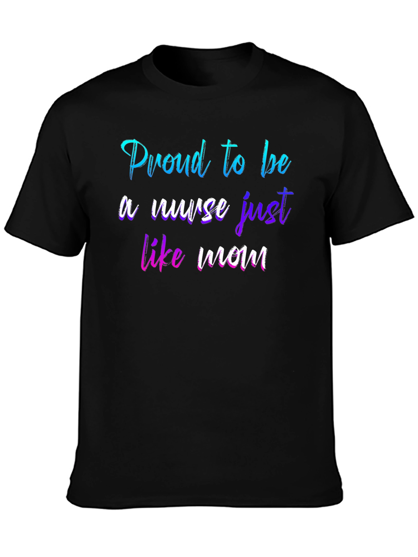 Proud Nurse Like Mom T-Shirt - Black