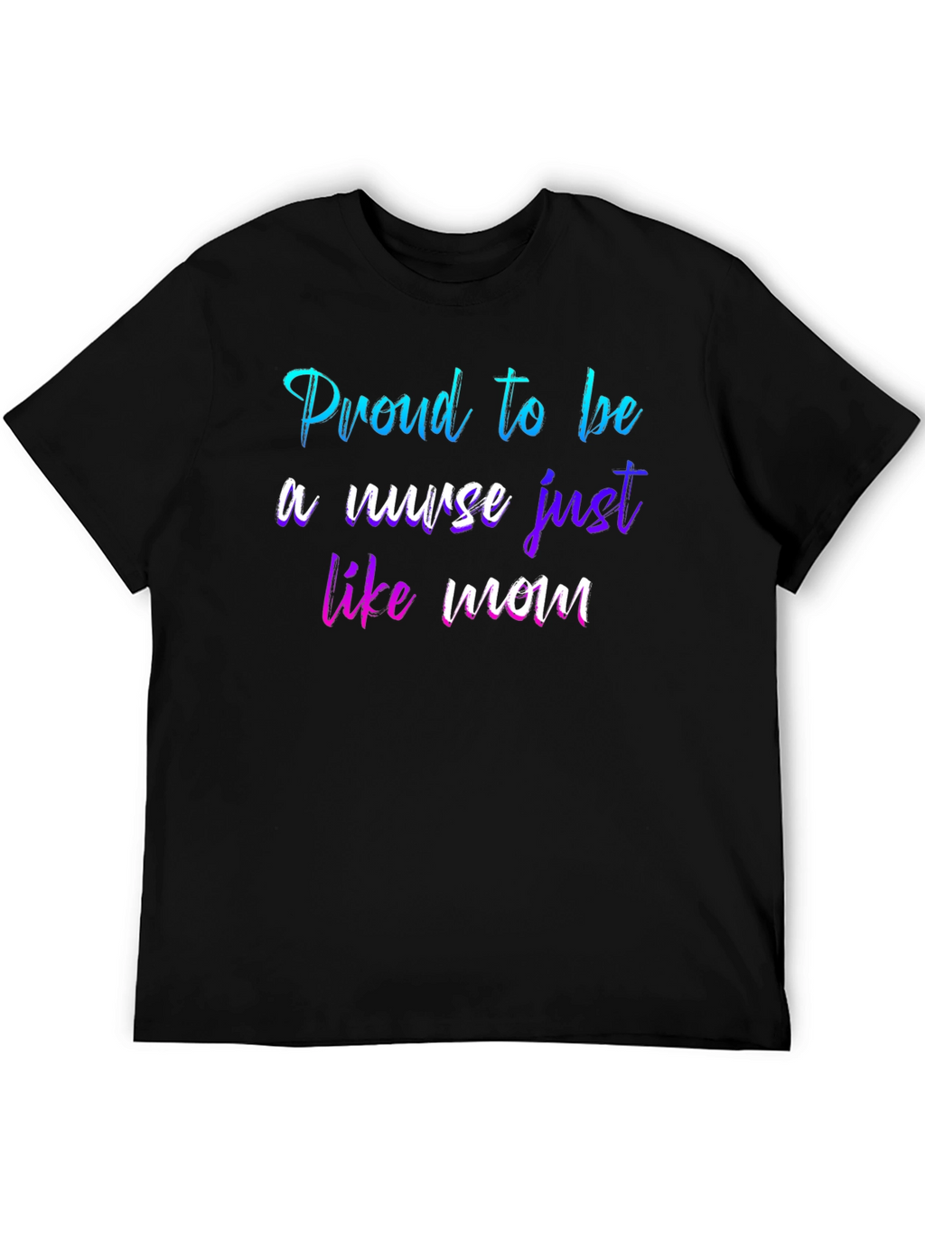 Proud Nurse Like Mom T-Shirt - Black