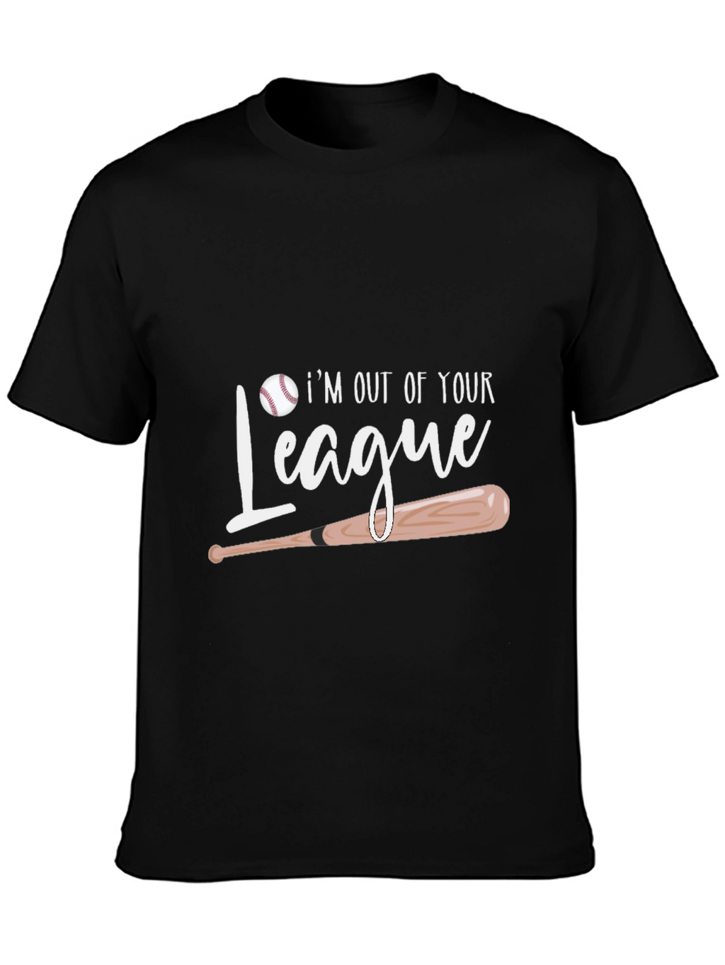 Im Out Of Your League Baseball T-Shirt