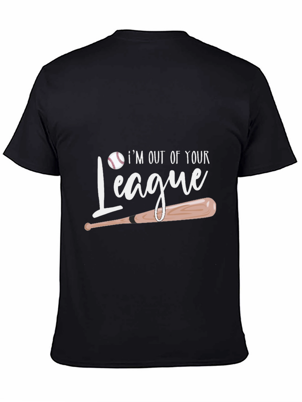 Im Out Of Your League Baseball T-Shirt