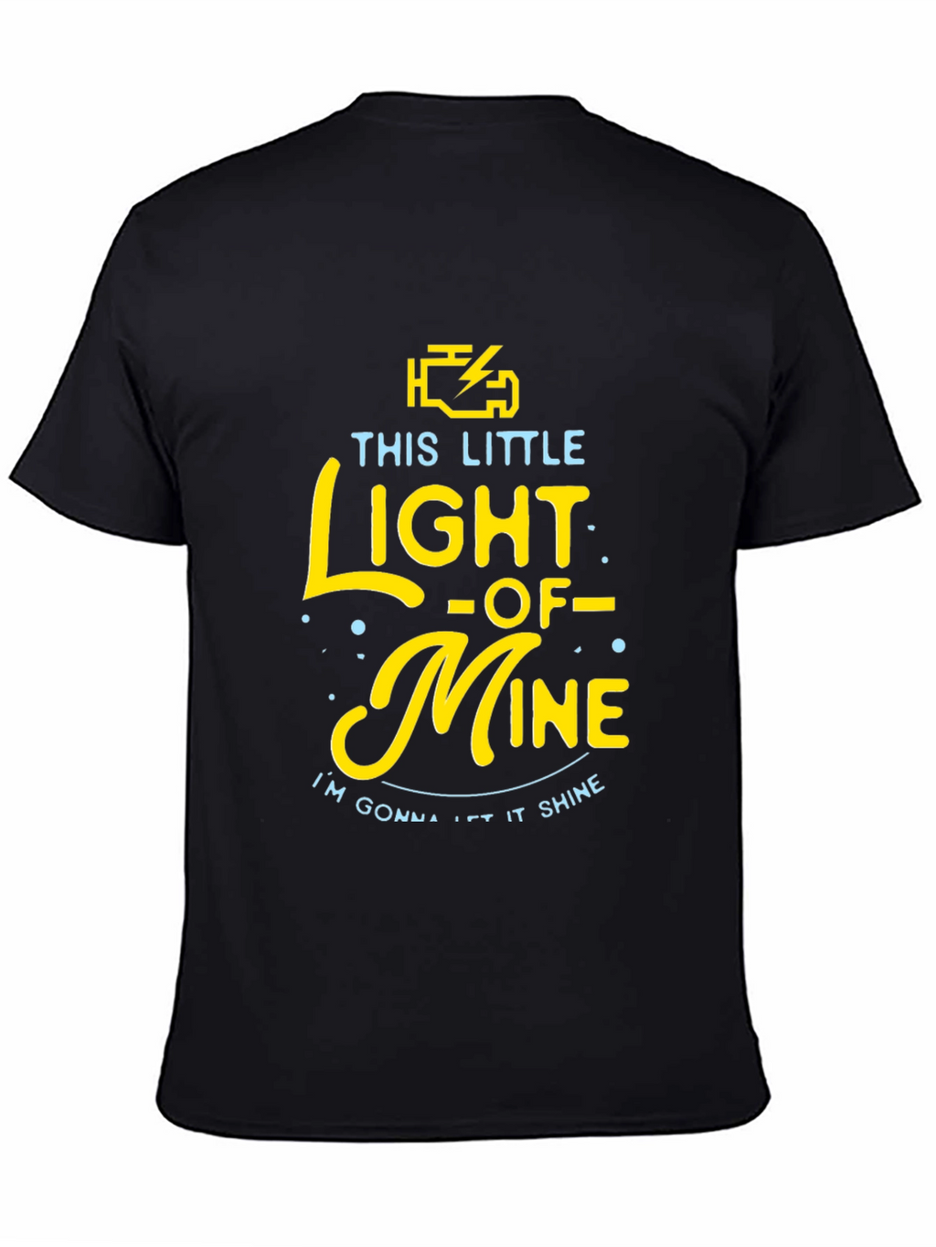 Check Engine Light This Little Light of Mine T-Shirt