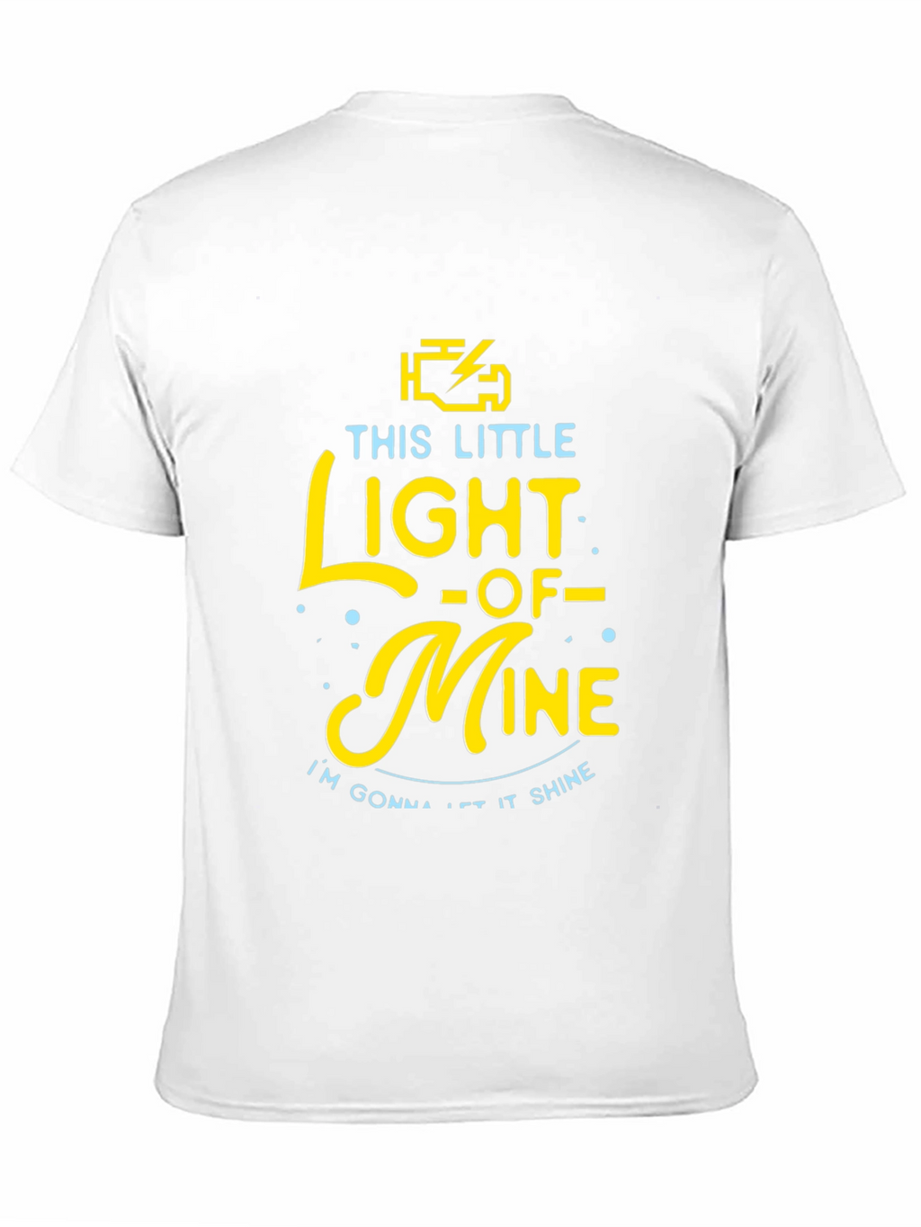 Check Engine Light This Little Light of Mine T-Shirt