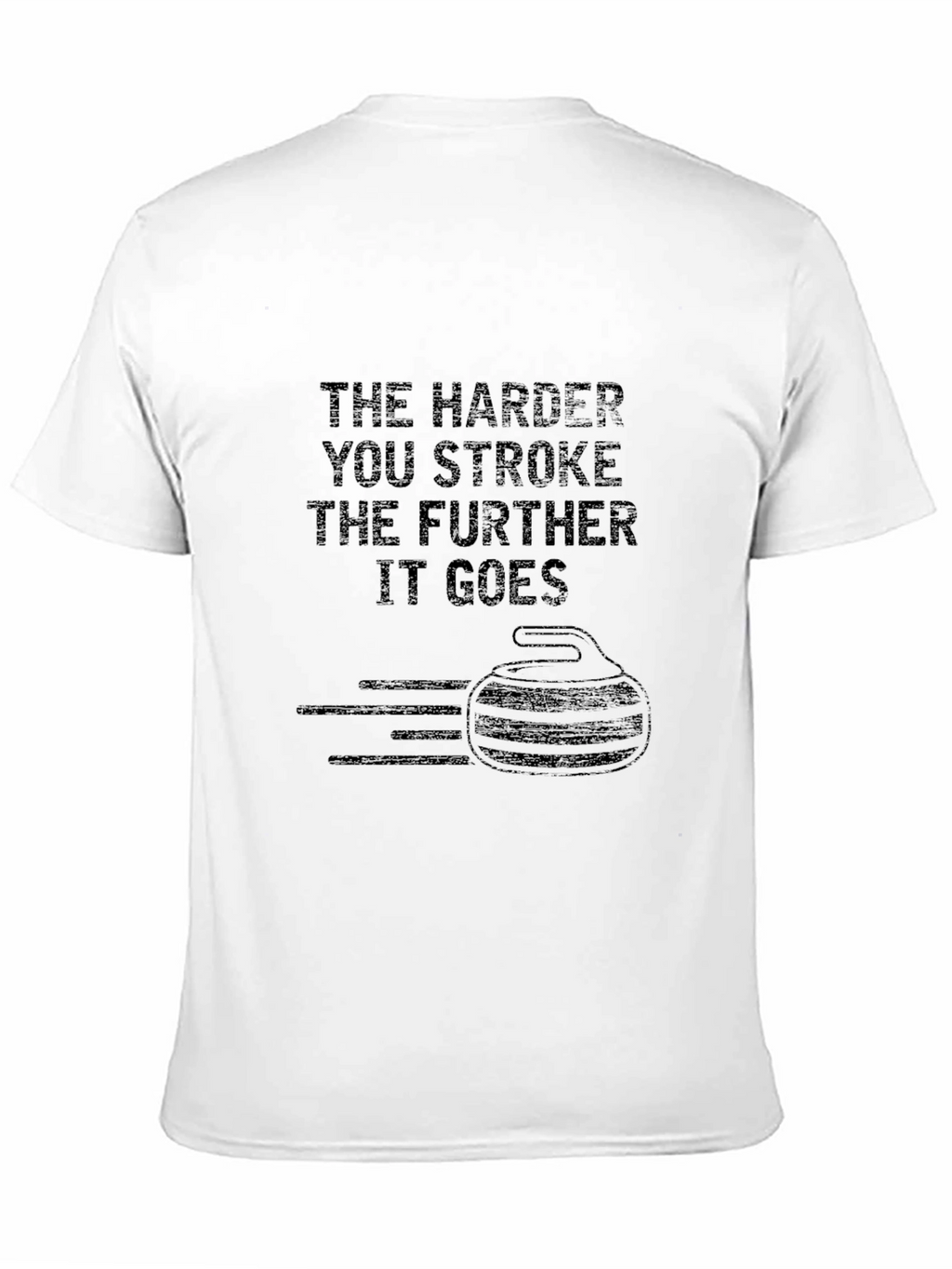 Funny Curling T-Shirt: The Harder You Stroke