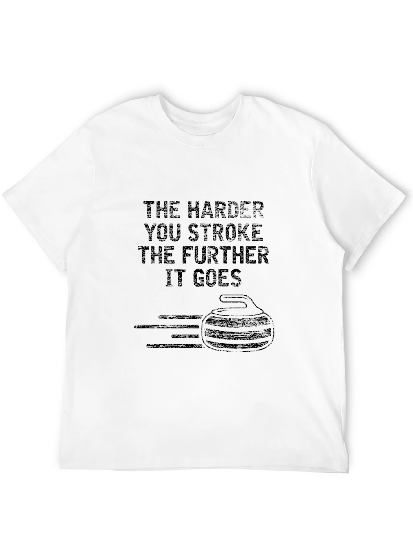 Funny Curling T-Shirt: The Harder You Stroke