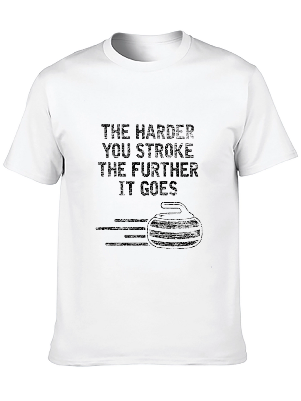 Funny Curling T-Shirt: The Harder You Stroke