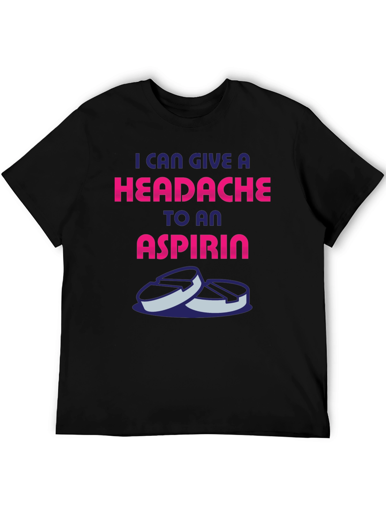 Headache to an Aspirin Graphic T-Shirt