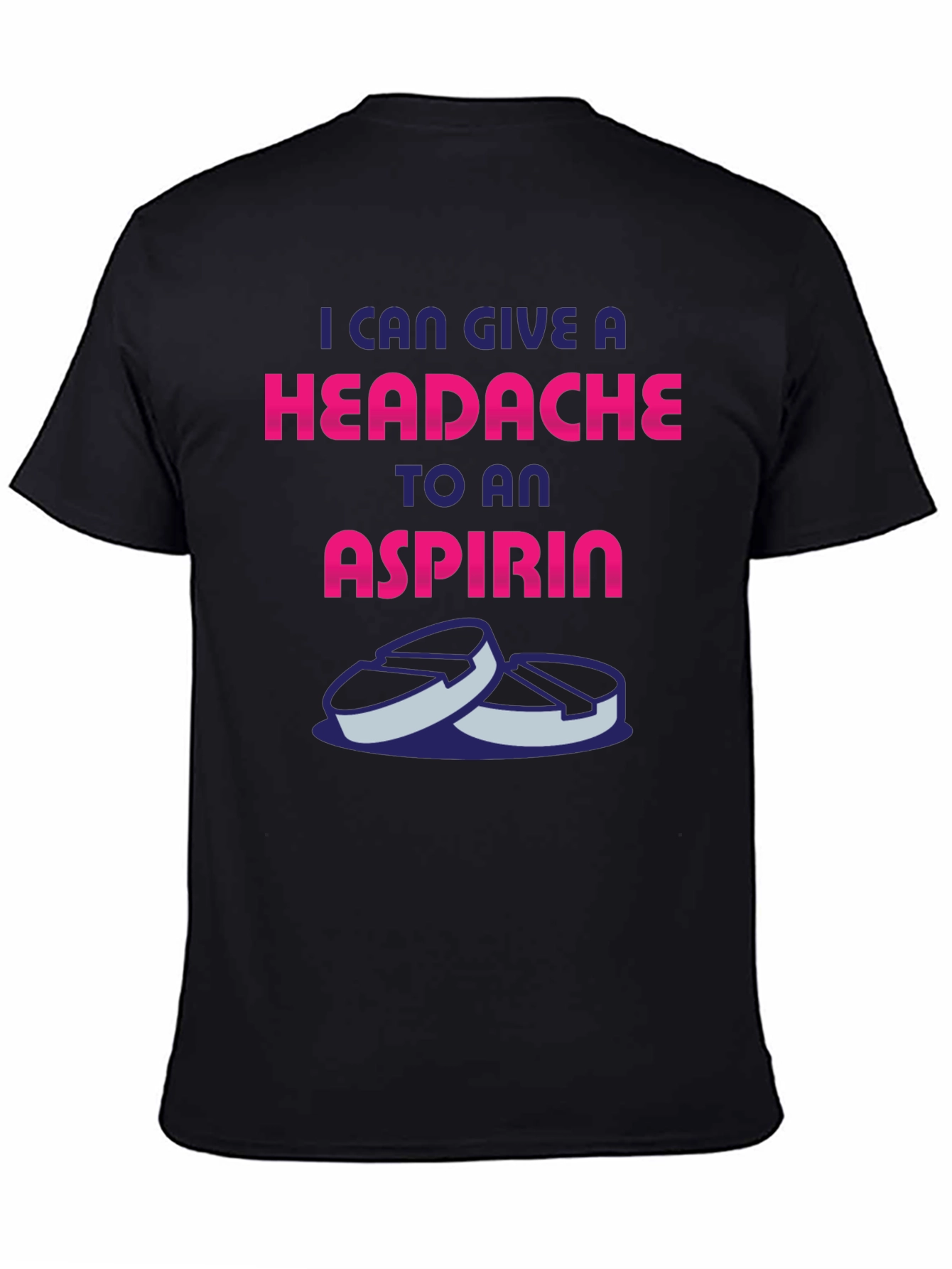Headache to an Aspirin Graphic T-Shirt