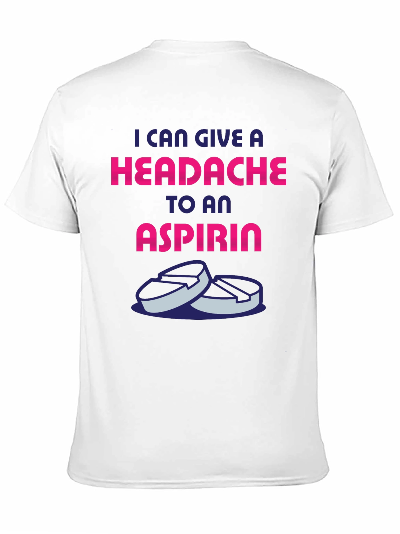 Headache to an Aspirin Graphic T-Shirt